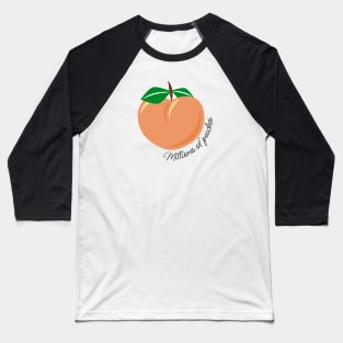 Millions of Peaches Baseball T-Shirt